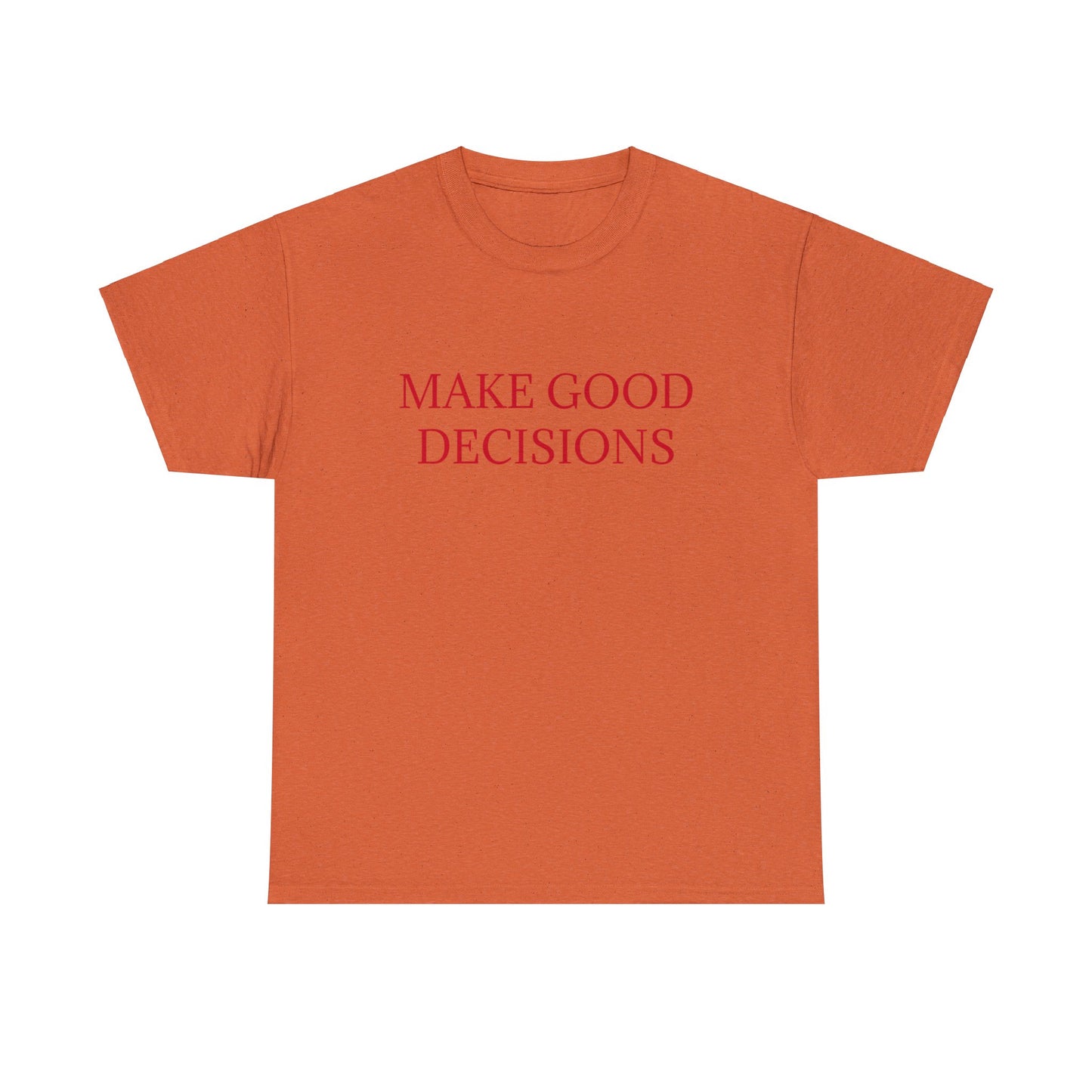 Good Decisions Cotton Tee