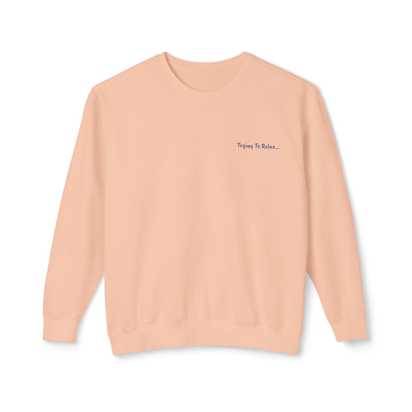 Trying To Relax Crewneck Sweatshirt