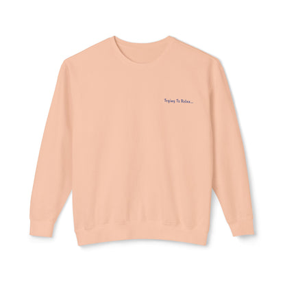 Trying To Relax Crewneck Sweatshirt