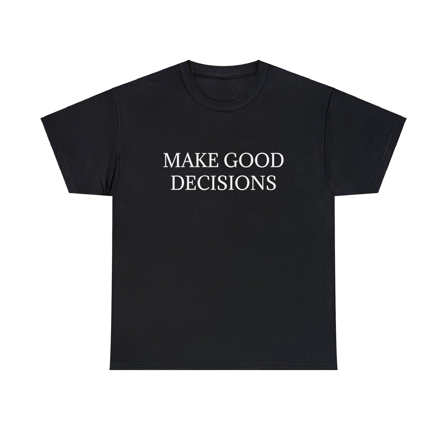 Good Decisions Cotton Tee