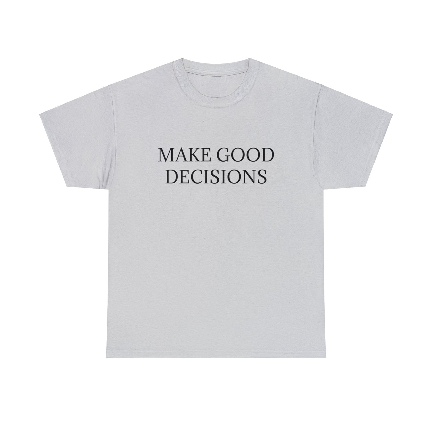 Good Decisions Cotton Tee