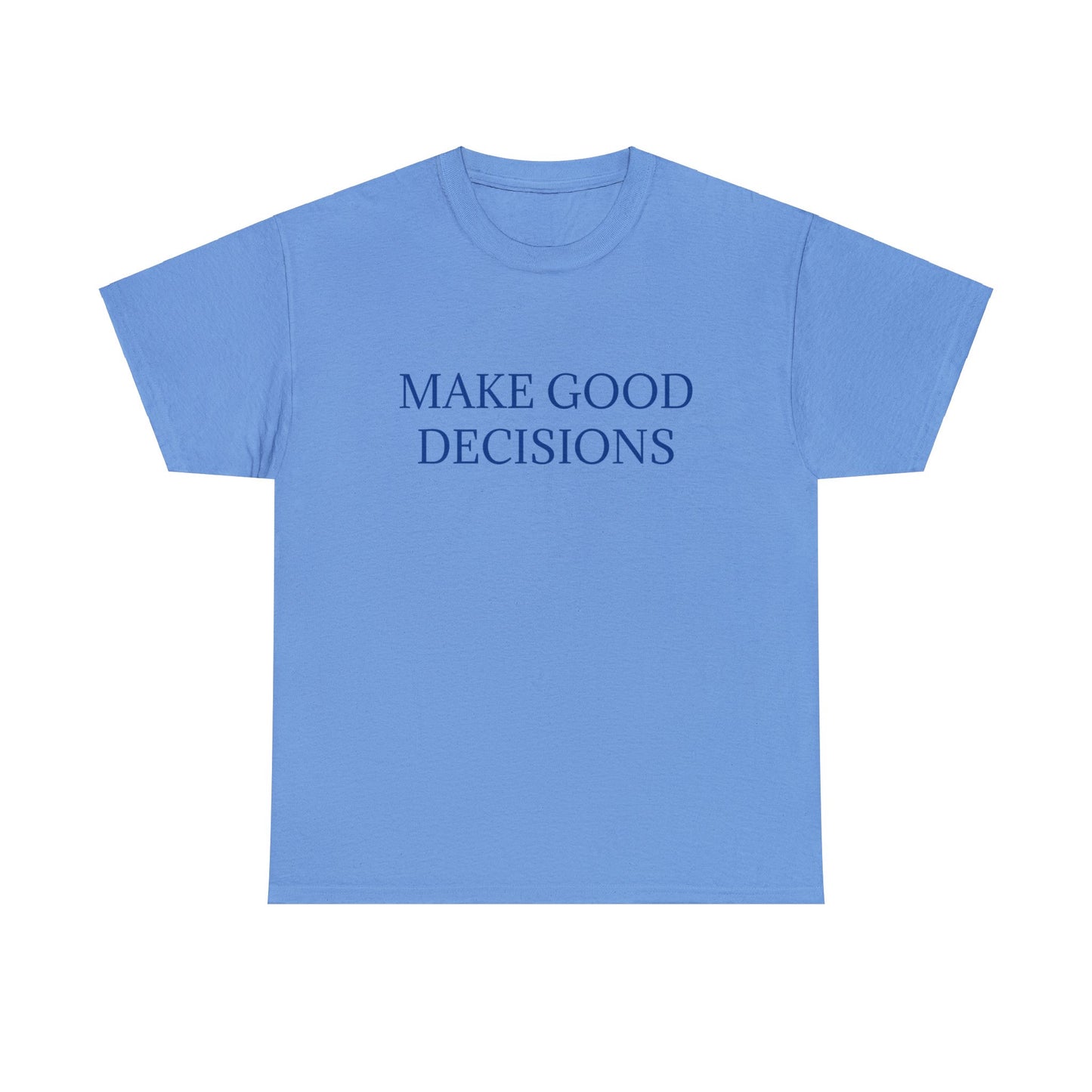 Good Decisions Cotton Tee