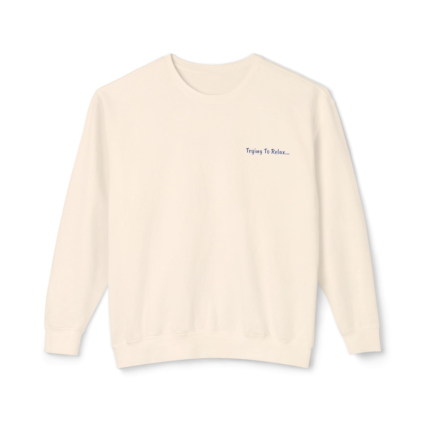 Trying To Relax Crewneck Sweatshirt