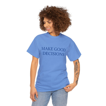 Good Decisions Cotton Tee