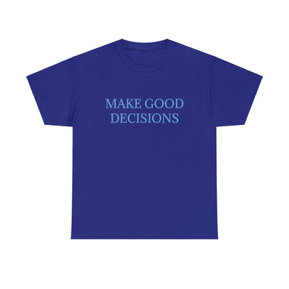 Good Decisions Cotton Tee