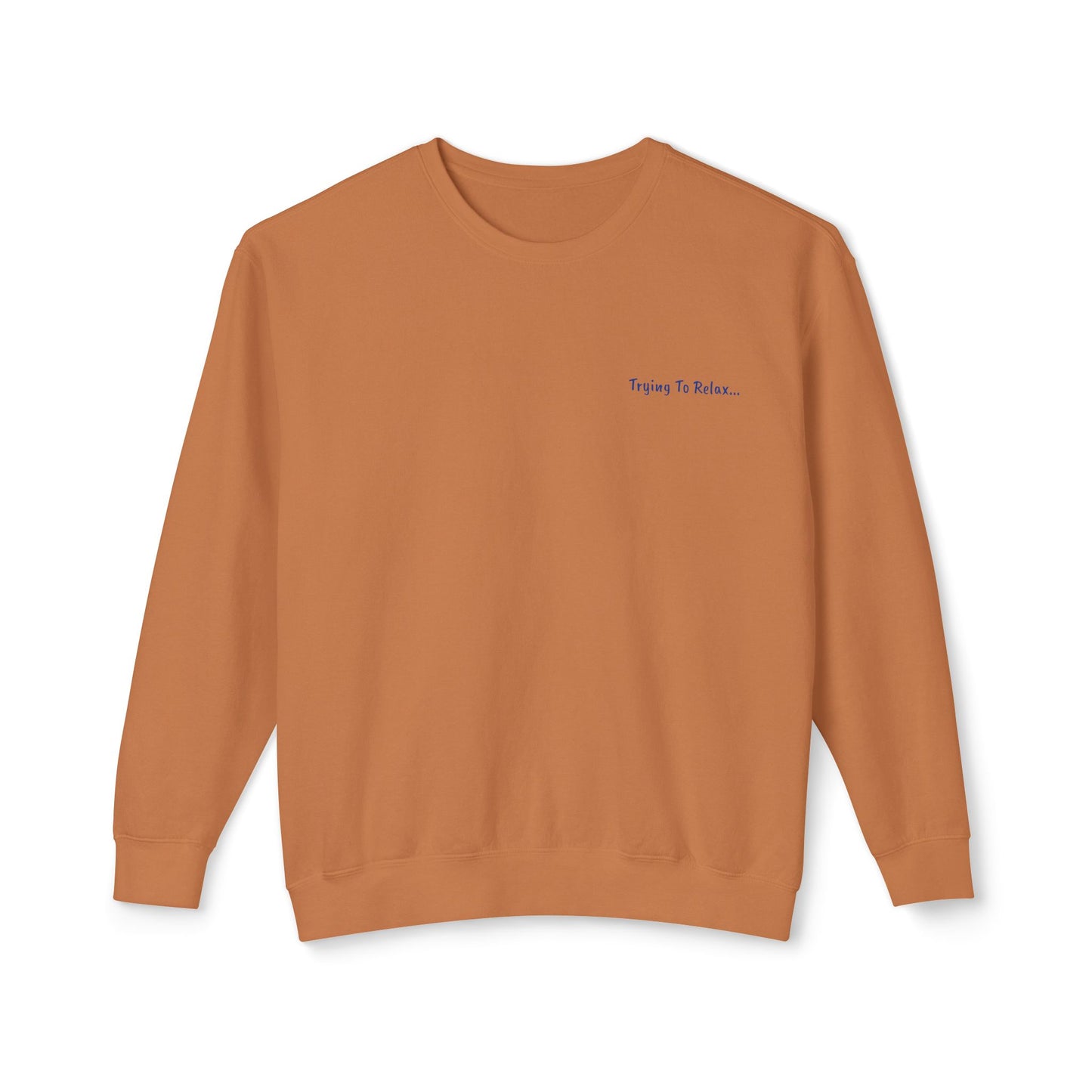 Trying To Relax Crewneck Sweatshirt