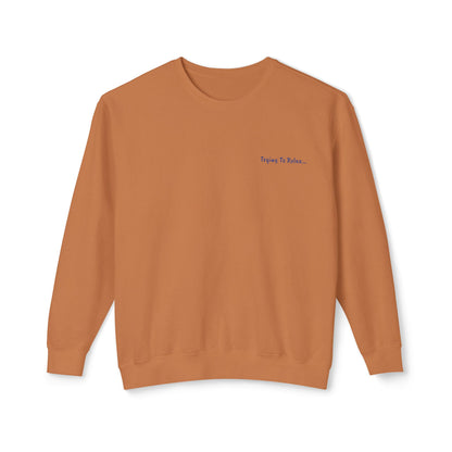 Trying To Relax Crewneck Sweatshirt