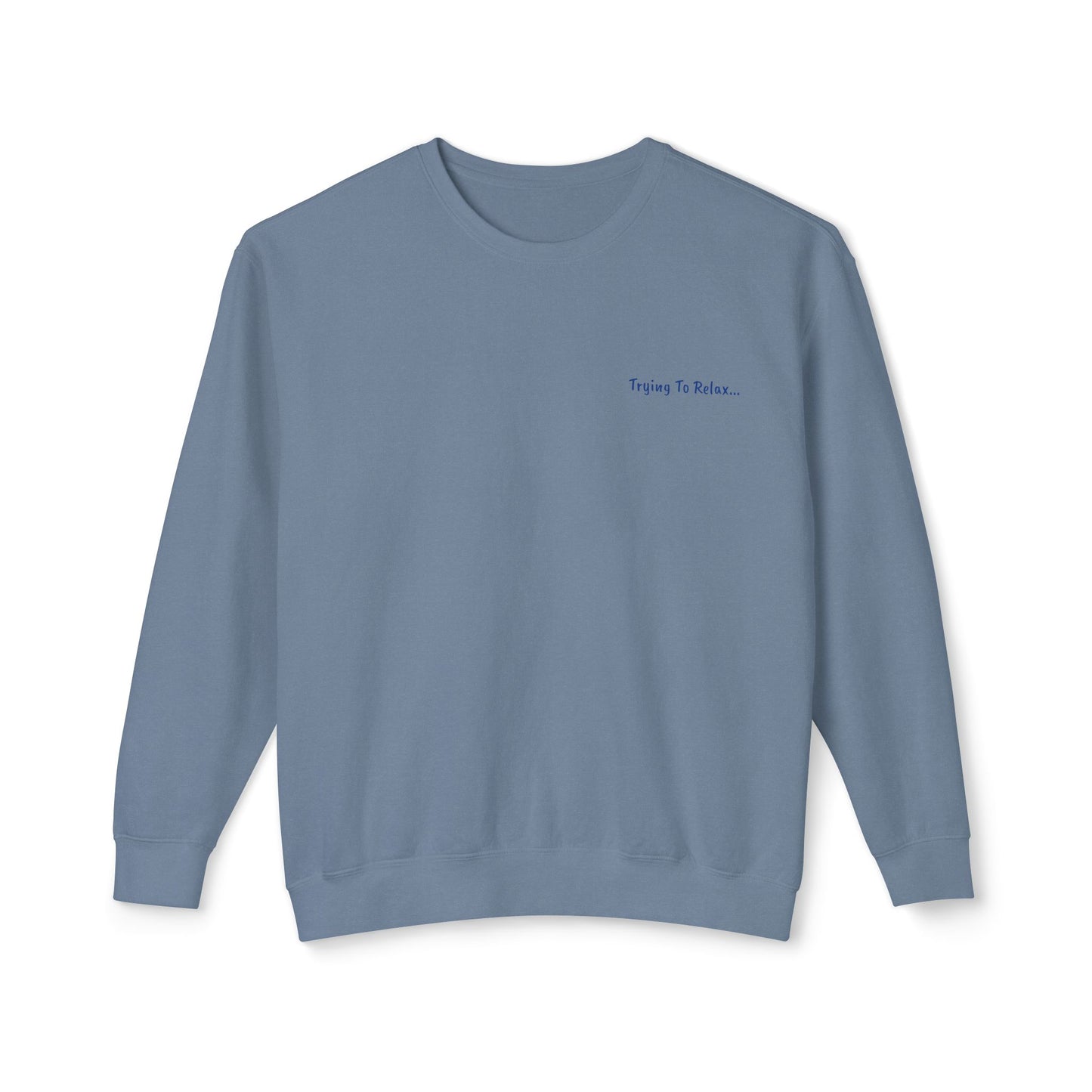 Trying To Relax Crewneck Sweatshirt