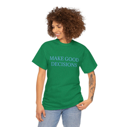 Good Decisions Cotton Tee