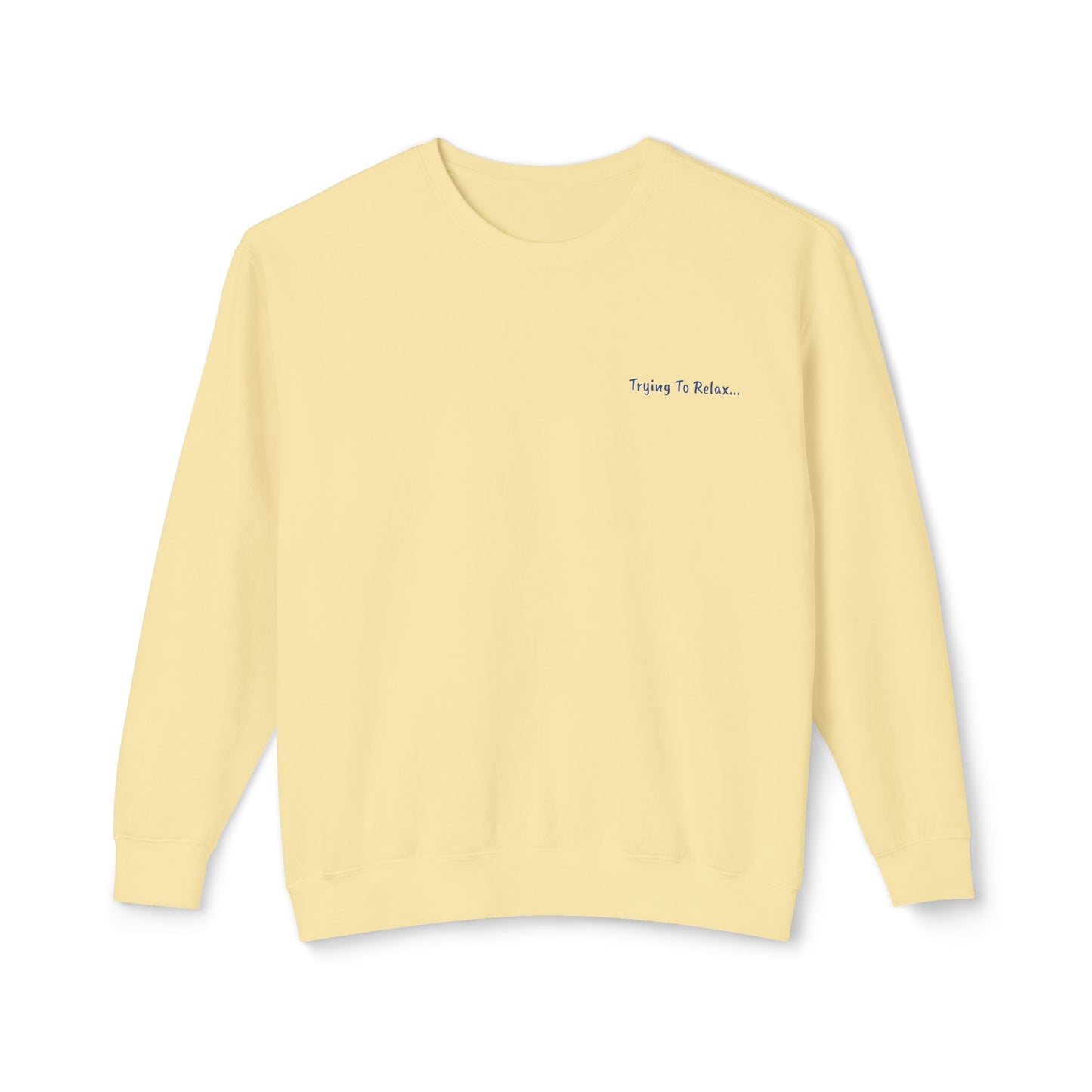 Trying To Relax Crewneck Sweatshirt