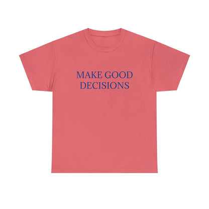 Good Decisions Cotton Tee