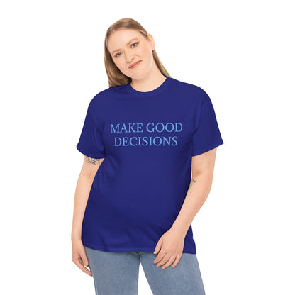 Good Decisions Cotton Tee